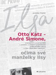 Otto Katz – André Simone očima své manželky Ilsy Otto Katz – André Simone očima své manželky Ilsy