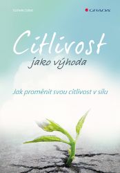 Citlivost jako výhoda Citlivost jako výhoda