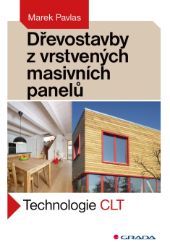 Dřevostavby z vrstvených masivních panelů Dřevostavby z vrstvených masivních panelů