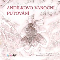 Andílkovo vánoční putování - Zuzana Pospíšilová - Pro děti a mládež Andílkovo vánoční putování