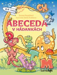 Abeceda v hádankách - Zuzana Pospíšilová - Pro děti a mládež Abeceda v hádankách