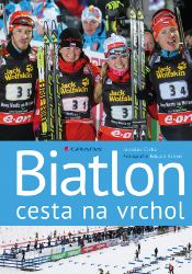 Biatlon - cesta na vrchol Biatlon - cesta na vrchol