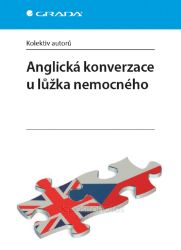 Anglická konverzace u lůžka nemocného - Management a jazyky ve zdravotnictví e-knihy Anglická konverzace u lůžka nemocného