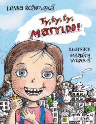 Ty, ty, ty, Matyldo! Ty, ty, ty, Matyldo!