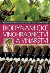 Biodynamické vinohradnictví a vinařství Biodynamické vinohradnictví a vinařství