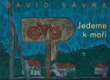 Jedeme k moři - David Vávra - Umění, kultura a řemesla Jedeme k moři