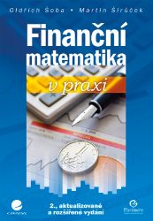 Finanční matematika v praxi - Ekonomie a finance Finanční matematika v praxi
