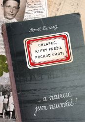 Chlapec, který přežil pochod smrti - Publicistika Chlapec, který přežil pochod smrti