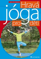 Hravá jóga pro děti - Sport & hry Hravá jóga pro děti