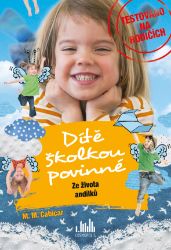 Dítě školkou povinné – Ze života andílků Dítě školkou povinné – Ze života andílků