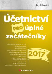 Účetnictví pro úplné začátečníky 2017 Účetnictví pro úplné začátečníky 2017