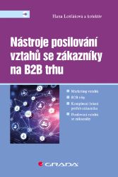 Nástroje posilování vztahů se zákazníky na B2B trhu Nástroje posilování vztahů se zákazníky na B2B trhu