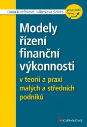 Modely řízení finanční výkonnosti Modely řízení finanční výkonnosti
