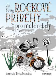 Rockové příběhy pro malé rebely - Pro děti a mládež Rockové příběhy pro malé rebely