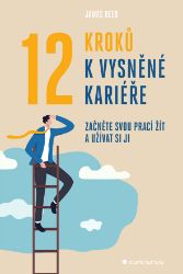 12 kroků k vysněné kariéře 12 kroků k vysněné kariéře