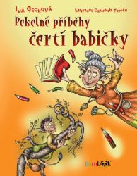 Pekelné příběhy čertí babičky - Iva Gecková - Pro děti a mládež Pekelné příběhy čertí babičky
