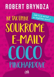 Ne tak úplně soukromé e-maily Coco Pinchardové - Robert Bryndza - Humor, satira a komedie Ne tak úplně soukromé e-maily Coco Pinchardové