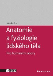 Anatomie a fyziologie lidského těla Anatomie a fyziologie lidského těla