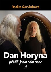 Dan Horyna - Přežil jsem sám sebe Dan Horyna - Přežil jsem sám sebe
