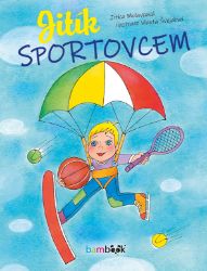 Jitík sportovcem Jitík sportovcem