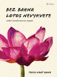 Bez bahna lotos nevykvete Bez bahna lotos nevykvete