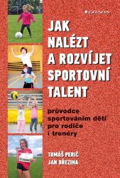 Jak nalézt a rozvíjet sportovní talent Jak nalézt a rozvíjet sportovní talent