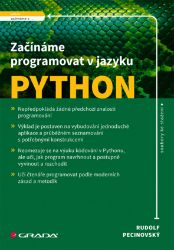 Začínáme programovat v jazyku Python - Rudolf Pecinovský - Informatika a výpočetní technika Začínáme programovat v jazyku Python