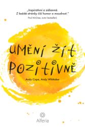 Umění žít pozitivně Umění žít pozitivně
