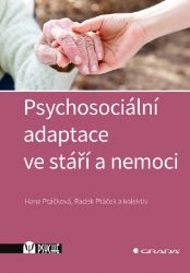 Psychosociální adaptace ve stáří a nemoci Psychosociální adaptace ve stáří a nemoci