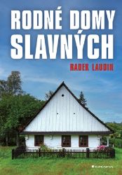 Rodné domy slavných - Vzpomínky a biografie Rodné domy slavných