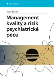 Management kvality a rizik psychiatrické péče - Management a jazyky ve zdravotnictví e-knihy Management kvality a rizik psychiatrické péče