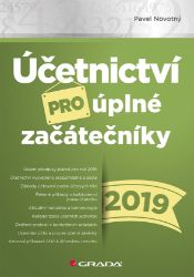 Účetnictví pro úplné začátečníky 2019 Účetnictví pro úplné začátečníky 2019
