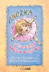 Anežka a kouzelná baletní sukýnka Anežka a kouzelná baletní sukýnka
