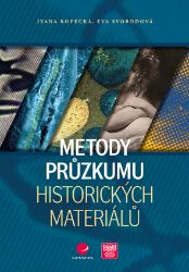Metody průzkumu historických materiálů Metody průzkumu historických materiálů