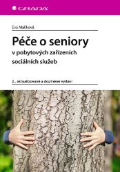 Péče o seniory v pobytových zařízeních sociálních služeb Péče o seniory v pobytových zařízeních sociálních služeb