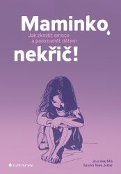 Maminko, nekřič! - Vztahy a rodičovství Maminko, nekřič!