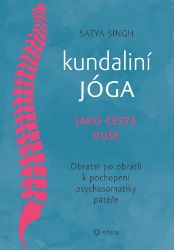 Kundaliní jóga jako cesta duše Kundaliní jóga jako cesta duše
