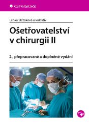 Ošetřovatelství v chirurgii II Ošetřovatelství v chirurgii II
