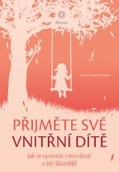 Přijměte své vnitřní dítě Přijměte své vnitřní dítě
