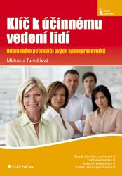 Klíč k účinnému vedení lidí Klíč k účinnému vedení lidí