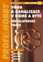 Voda a kanalizace v domě a bytě Voda a kanalizace v domě a bytě