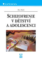 Schizofrenie v dětství a adolescenci - Lékařská literatura e-knihy Schizofrenie v dětství a adolescenci