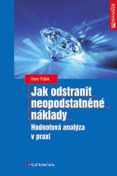 Jak odstranit neopodstatněné náklady - Harry Pollak - Marketing a management Jak odstranit neopodstatněné náklady