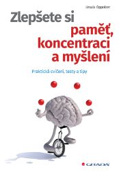 Zlepšete si paměť, koncentraci a myšlení Zlepšete si paměť, koncentraci a myšlení