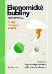 Ekonomické bubliny - druhé rozšířené vydání - Dominik Stroukal - Ekonomie a finance Ekonomické bubliny - druhé rozšířené vydání