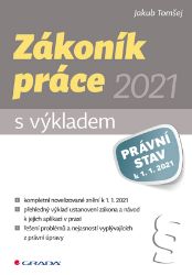 Zákoník práce 2021 - s výkladem Zákoník práce 2021 - s výkladem