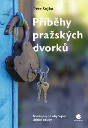 Příběhy pražských dvorků Příběhy pražských dvorků