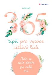 365 tipů pro vysoce citlivé lidi - Komunikace 365 tipů pro vysoce citlivé lidi