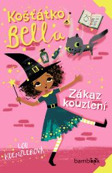 Košťátko Bella - Zákaz kouzlení - Pro děti a mládež Košťátko Bella - Zákaz kouzlení