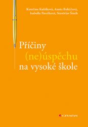 Příčiny (ne)úspěchu na vysoké škole Příčiny (ne)úspěchu na vysoké škole